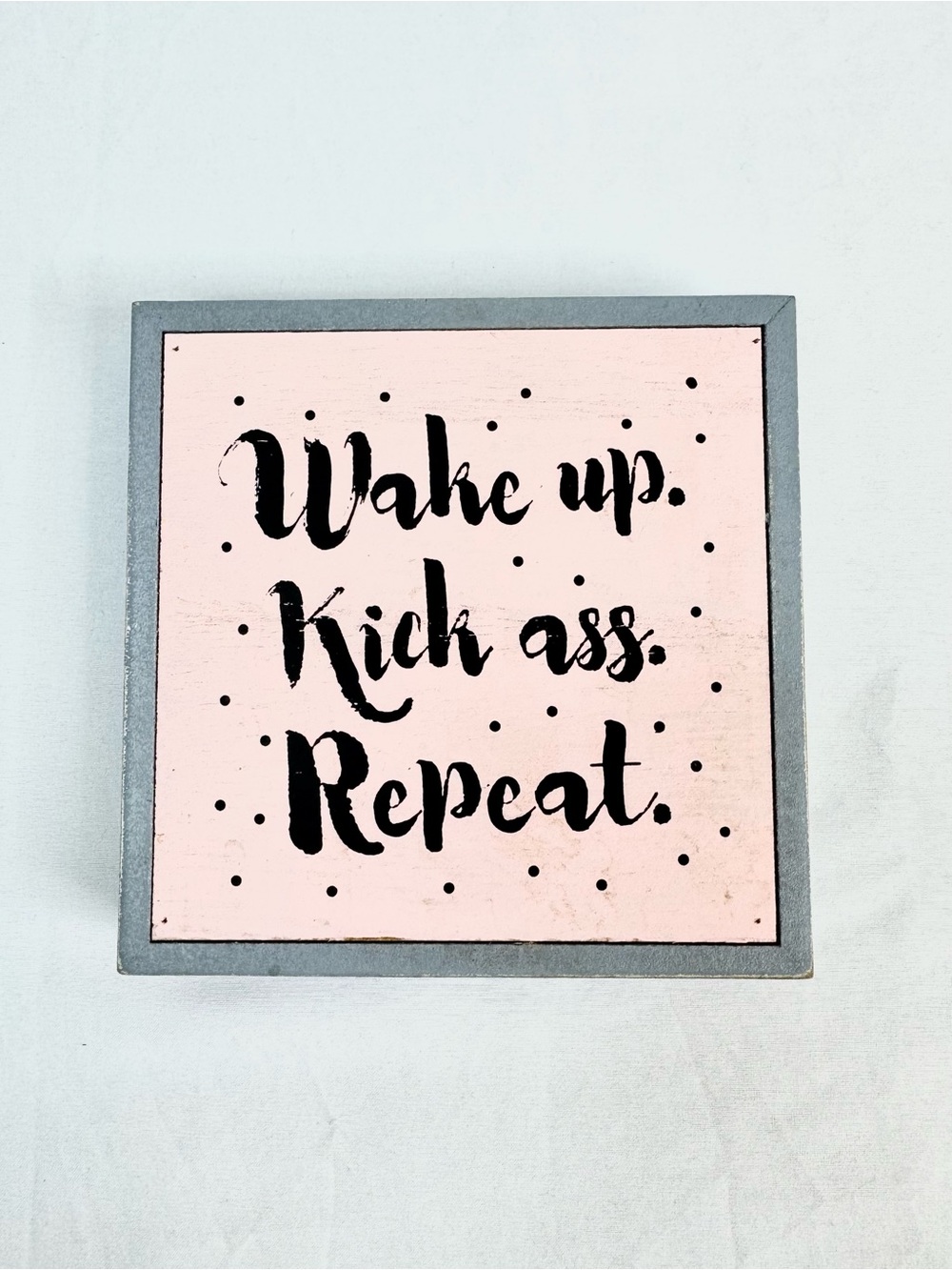 Motivational Table Wall Sign - Pink "Wake Up. Kick Ass. Repeat."